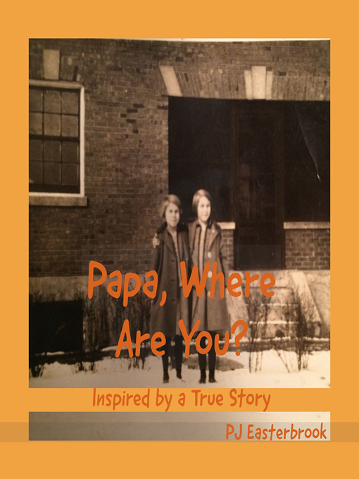 Title details for Papa, Where Are You? by PJ Easterbrook - Available